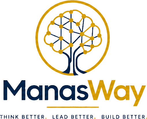 ManasWay: think better, lead better, build better